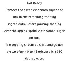 the text reads get ready remove the saved cinnamon sugar and mix in the remaining topping ingredients before pouring over the apples, sprinkle cinnamon sugar on top