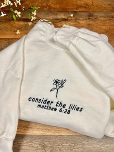 Consider the Lilies Christian Crewneck, Embroidered Christian Sweatshirt, Bible Verse Shirt, - Etsy Lilies Bible Verse, Consider The Lilies, Christian Embroidery, Christian Crewneck, Jesus Clothes, Christian Shirts Designs, Bible Verse Shirt, Christian Sweatshirt, Christian Clothing