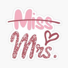 a pink sticker with the words miss and heart on it's bottom corner