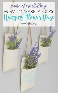 three hanging flower vases with lavender flowers in them and the words how to make a clay hanging flower vase