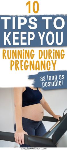 a pregnant woman on a treadmill with the words 10 tips to keep you running during pregnancy