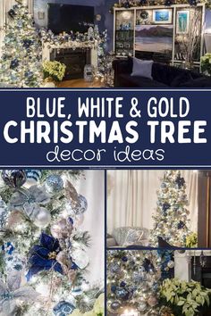 blue, white and gold christmas tree decorating ideas with text overlay that reads,'blue, white & gold christmas tree decor ideas '