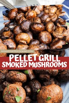 a plate full of grilled mushrooms with text overlay that reads pellet grill smoked mushrooms