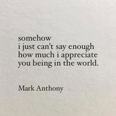 mark anthony quote about being in the world on white paper with black ink and text