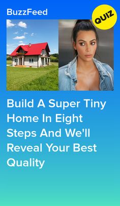 a house with the words build a super tiny home in eight steps and we'll reveal your best quality