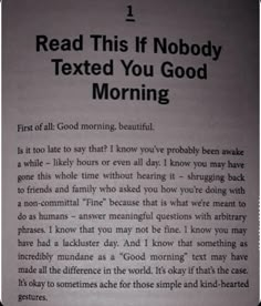 the text is written in black and white on a piece of paper that says, read this if nobody texts you good morning