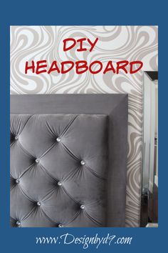 a gray headboard with buttons and the words diy headboard on it in red