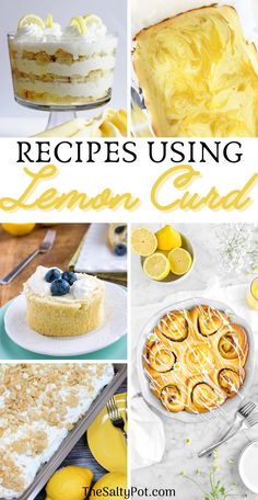 lemon cake collage with text overlay that reads, recipes using lemon curd