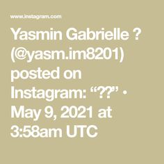 the instagram page for yasmin gabrile