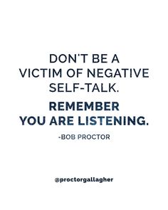 a quote that says don't be a victim of negative self - talk, remember you