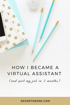 the text how i become a virtual assistant and quit my job in 3 months is shown