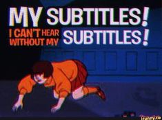 an image of a cartoon character saying my subtitles i can't hear without my butts