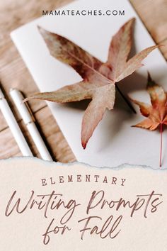 an autumn leaf on top of a notepad with the words elementary writing prompts for fall