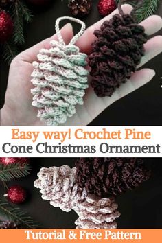 crochet pine cone christmas ornament with text overlay that reads, easy way to crochet pine cone christmas ornament