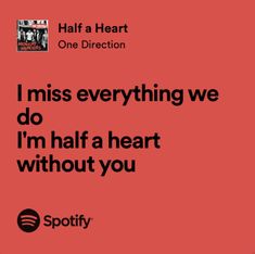 a red background with the words i miss everything we do, i'm half a heart without you