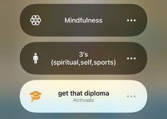 an iphone screen with the words mindfulness, 3's, spiritual, self sports and get that diploma activado