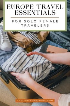 a woman packing her suitcase with the words europe travel essentials for solo female travelers