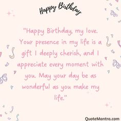 a pink birthday card with the words happy birthday, my love your presence in my life is