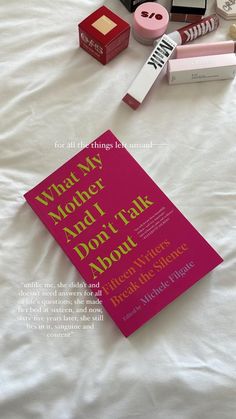 the book what my mother and i don't talk about is laying on a bed