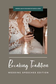 a woman holding a wine glass in front of her face with the words breaking traditional wedding speech