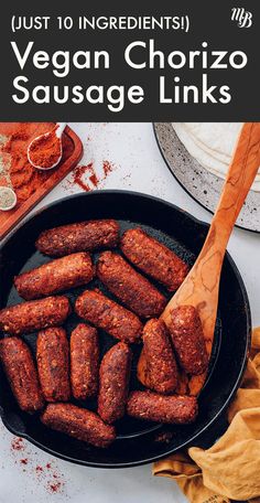 sausage links in a skillet with the title just 10 ingredients vegan chorizo sausage links