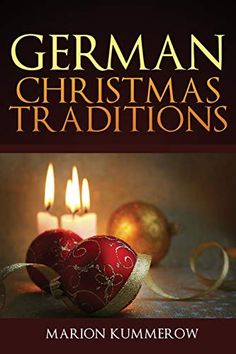 a book cover for german christmas traditions with candles and ornaments in the background