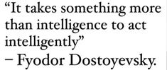 Intelligence, Life, Life Quotes, Fyodor Dostoyevsky Dostoyevsky Tattoo, Fyodor Quotes, Dostoyevsky Quotes, Fyodor Dostoevsky Quotes, Fyodor Dostoyevsky Quotes, Reading Den, Cafe Quotes, Dostoevsky Quotes