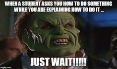 a man in a green mask with the caption, when a student asks you how to do something while you are explaining how to do it