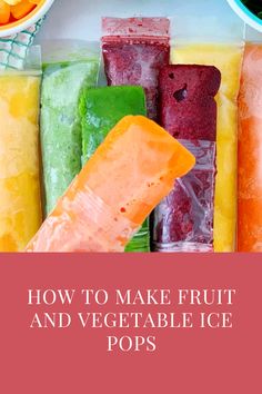 how to make fruit and vegetable ice pops