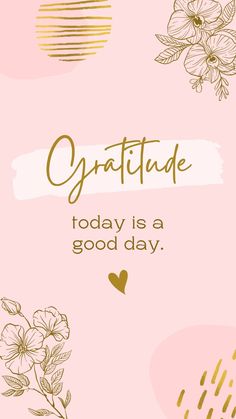 a pink and gold greeting card with the words, grateful today is a good day