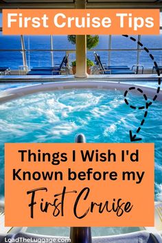 a hot tub with the words, things i wish i'd known before my first cruise