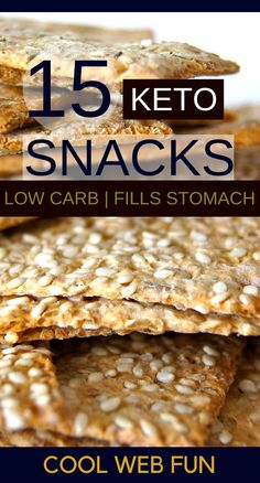 a stack of crackers with the title 15 keto snacks low carb / fills stomach