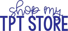 the words shop my tpt store are in blue letters on a white background,