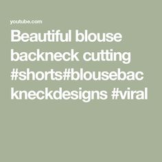 Beautiful blouse backneck cutting #shorts#blousebackneckdesigns #viral Deep Neck Blouse, Trending Blouse, Blouse Back Neck Designs, Beautiful Blouses, Blouse Designs, Sewing, Design