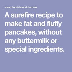 A surefire recipe to make fat and fluffy pancakes, without any buttermilk or special ingredients. Homemade Spaghetti Meatballs, Super Fluffy Pancakes, Fluffy Pancake Recipe, Best Pans, How To Make Pancakes, Crepe Recipes, Buttermilk Pancakes