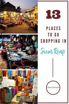 there are many shops in the market with text overlay that reads 13 places to go shopping in siem reap