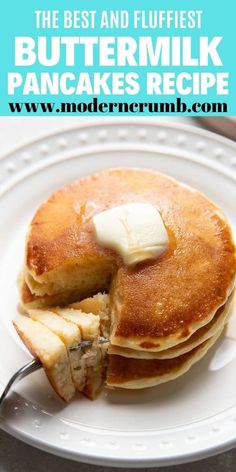 the best and fluffiest buttermilk pancakes recipe is on this white plate