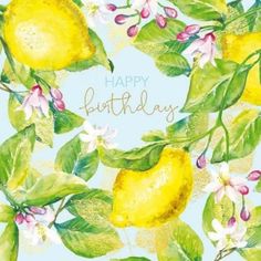 a happy birthday card with lemons and flowers