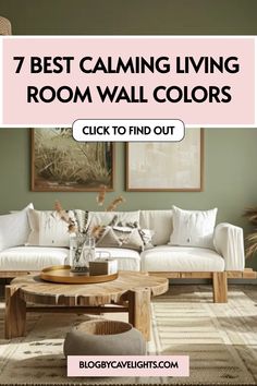 a living room with green walls and white furniture in the center, text overlay reads 7 best calming living room wall colors click to find out