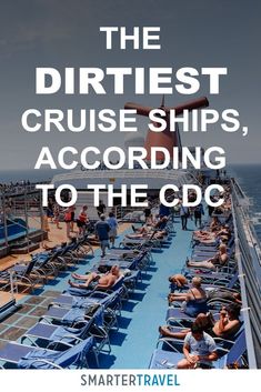 people relaxing on the deck of a cruise ship with text overlay that reads, the dirtiest cruise ships, according to the cdg