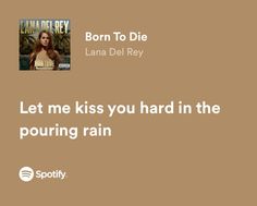 Born To Die Lana Del Rey, Lana Del Rey Quotes, Lana Del Rey Songs, Lana Del Rey Love, Lana Del Rey Lyrics, Music Journal, Lyrics Song, Lyrics Aesthetic