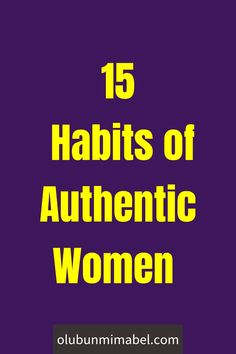 the words,'15 habitts of authentic women'are in yellow and purple