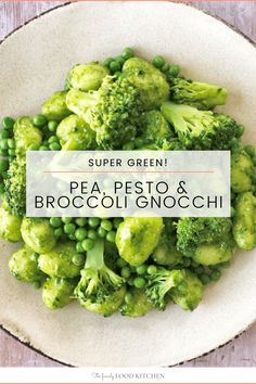 broccoli and peas on a plate with the title super green pea & broccoli gnocchi