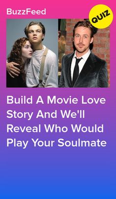 Build A Movie Love Story And We'll Reveal Who Would Play Your Soulmate #quiz #quizzes #buzzfeed  #triviaquestionsandanswers #quizzesbuzzfeed #bestfriendquiz #bffquiz Buzzfeed Love Quizzes, Recast Quizzes, Who Is My Boyfriend, Build A Boyfriend, Playbuzz Quizzes Disney, Love Test Quiz, Soulmates Quiz, Love Story Movies