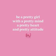 a pink bow with the words be a pretty girl with a pretty mind a pretty heart and pretty attitude