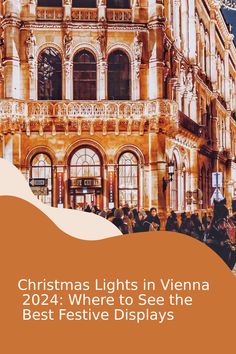 christmas lights in vienna, where to see the best festive displays for everyone this year