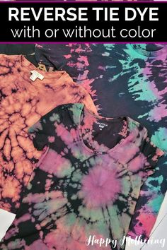 three t - shirts with the words reverse tie dye with or without color