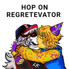 two clowns hugging each other with the words hop on regretevator above them