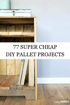 a wooden shelf with books on it and the words 7 super cheap diy pallet projects