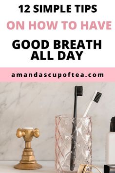 12 Genius Tips on How to Have Good Breath All Day How To Look Prettier Tips, Beauty Routine Schedule, Beauty Routine Checklist, Toothbrush Accessories, Hygiene Tips, Hacks Every Girl Should Know, Skin Care Routine 30s, Power Toothbrush, Natural Toothpaste